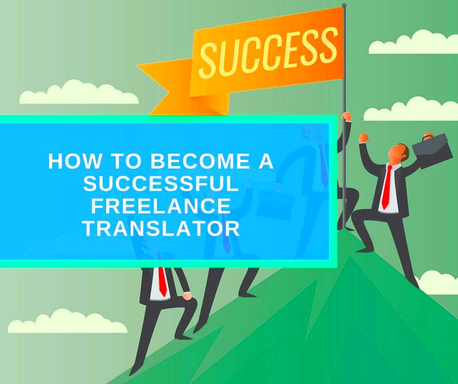 How to Become a Successful Freelance Translator