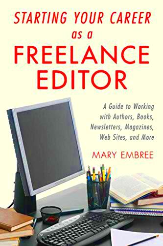 Starting Your Career as a Freelance Editor A Guide to Working with 