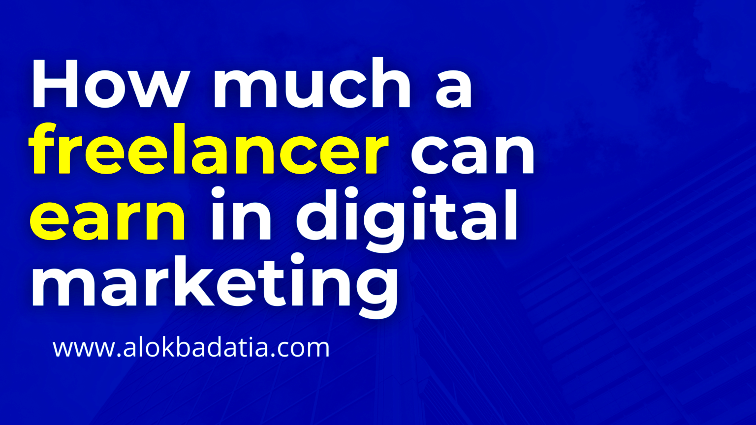 How much a freelancer can earn in digital marketing Hijack your clients