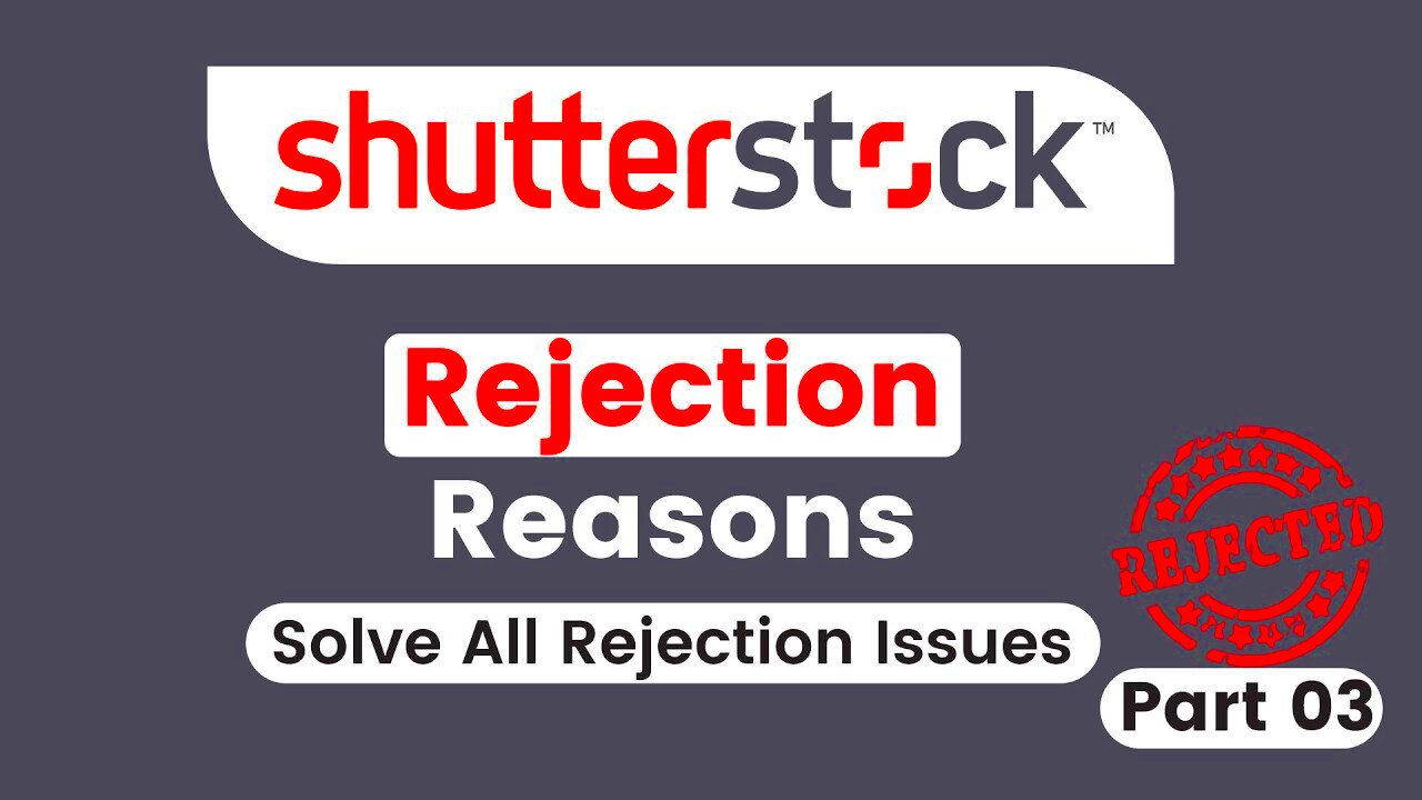 Shutterstock Rejection reasons Shutterstock file Rejected 