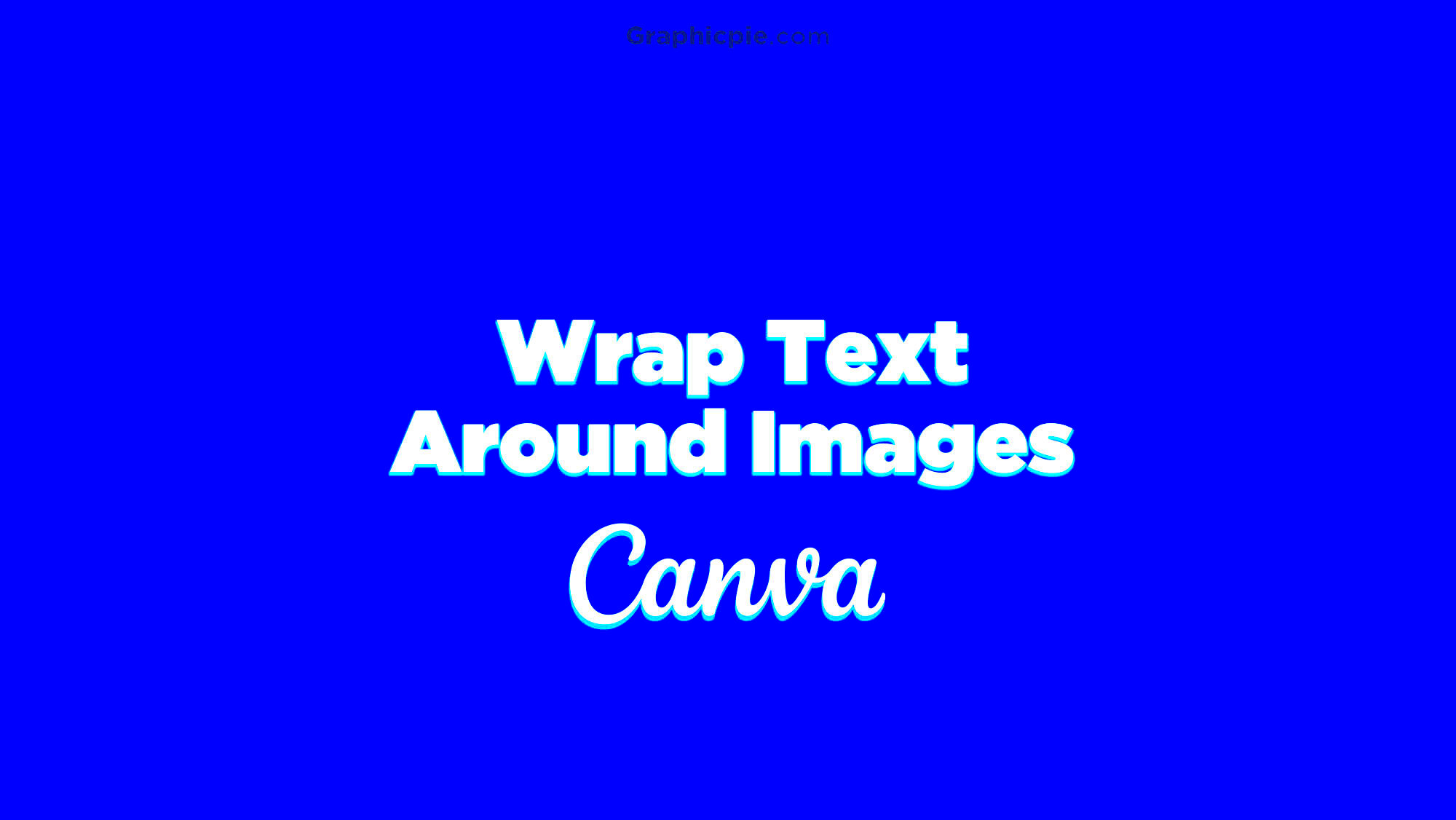 Wrap Text Around Images in Canva Easy Steps  Graphic Pie