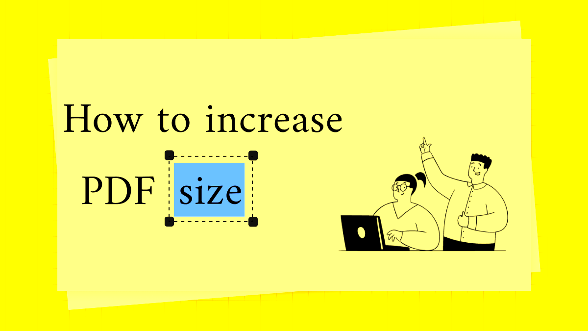 Try These 3 Proven Methods to Increase PDF Size  UPDF