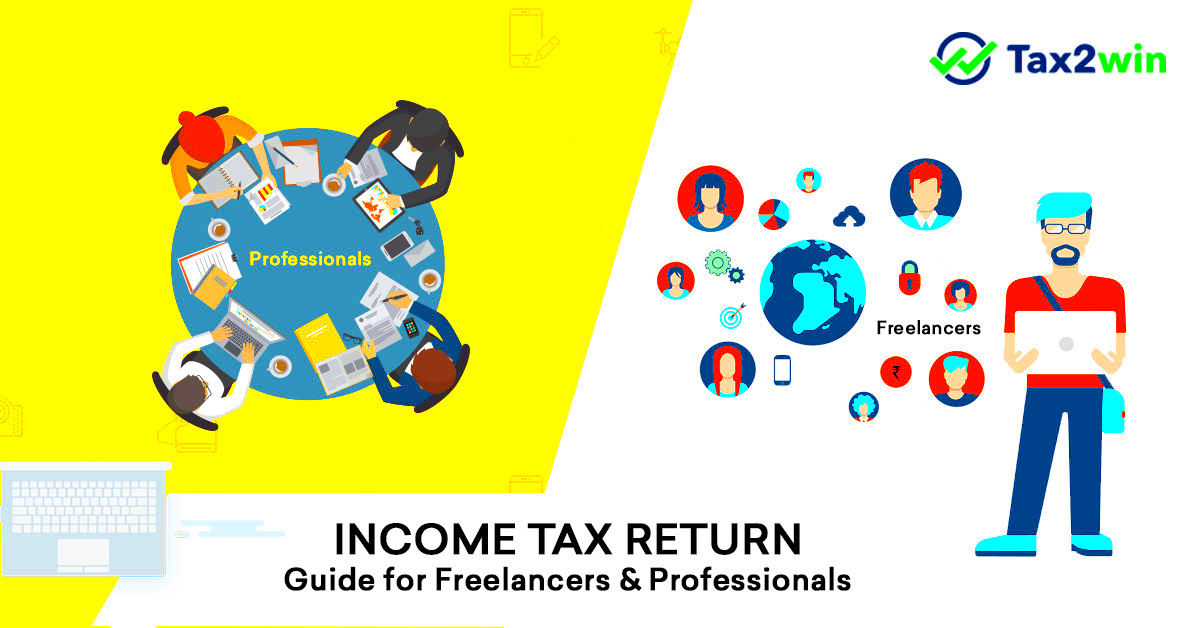 How To File Income Tax Returns For Freelancers Tax2win