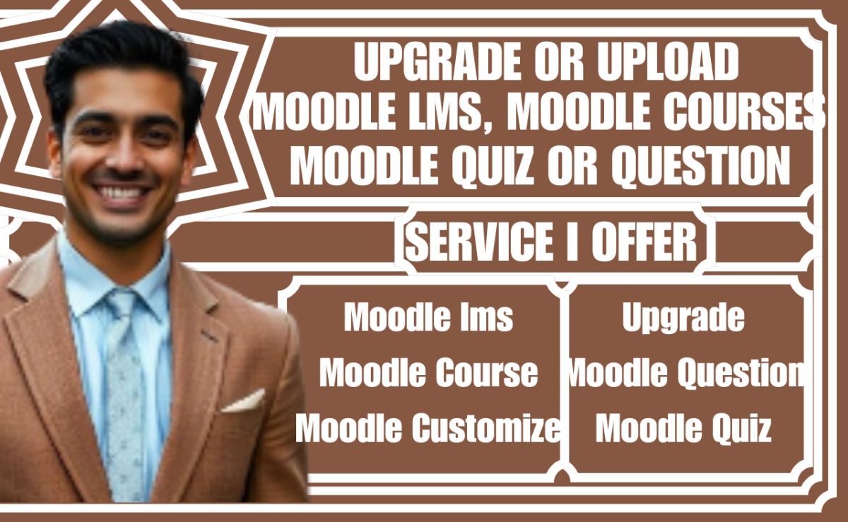 I Will Customize, Upgrade or Upload Moodle LMS, Moodle Courses, Moodle Quiz or Questions