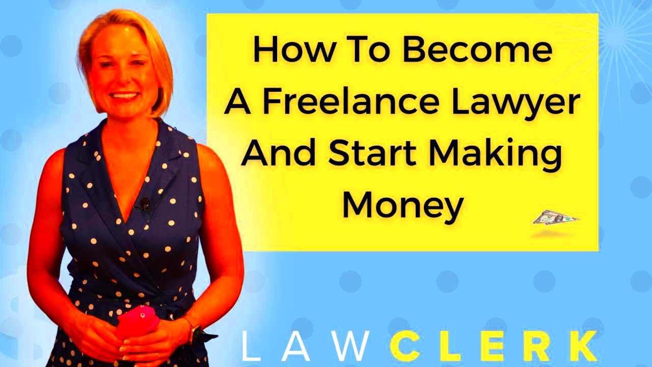 How to Become a Freelance Lawyer and Start Making Money The Best 