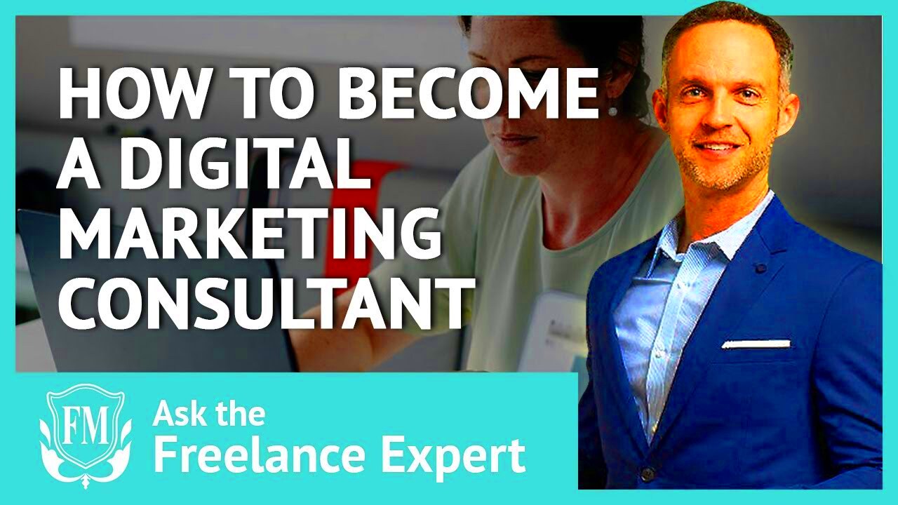 How to become a digital marketing consultant Freelancer Masterclass 