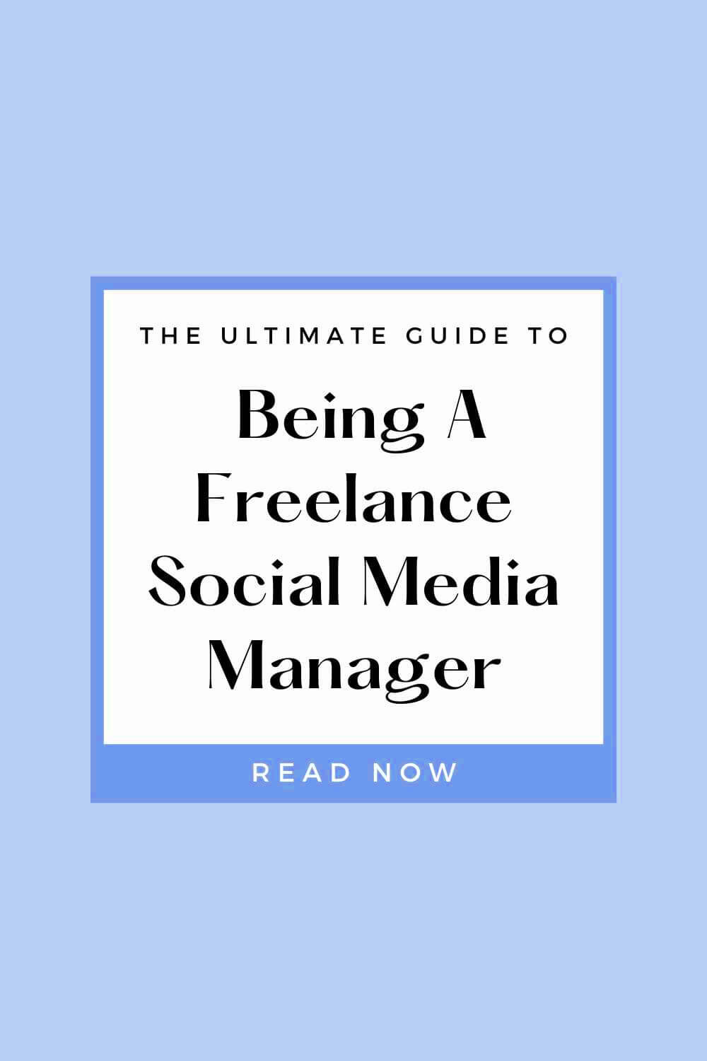 The Ultimate Guide To Being A Freelance Social Media Manager