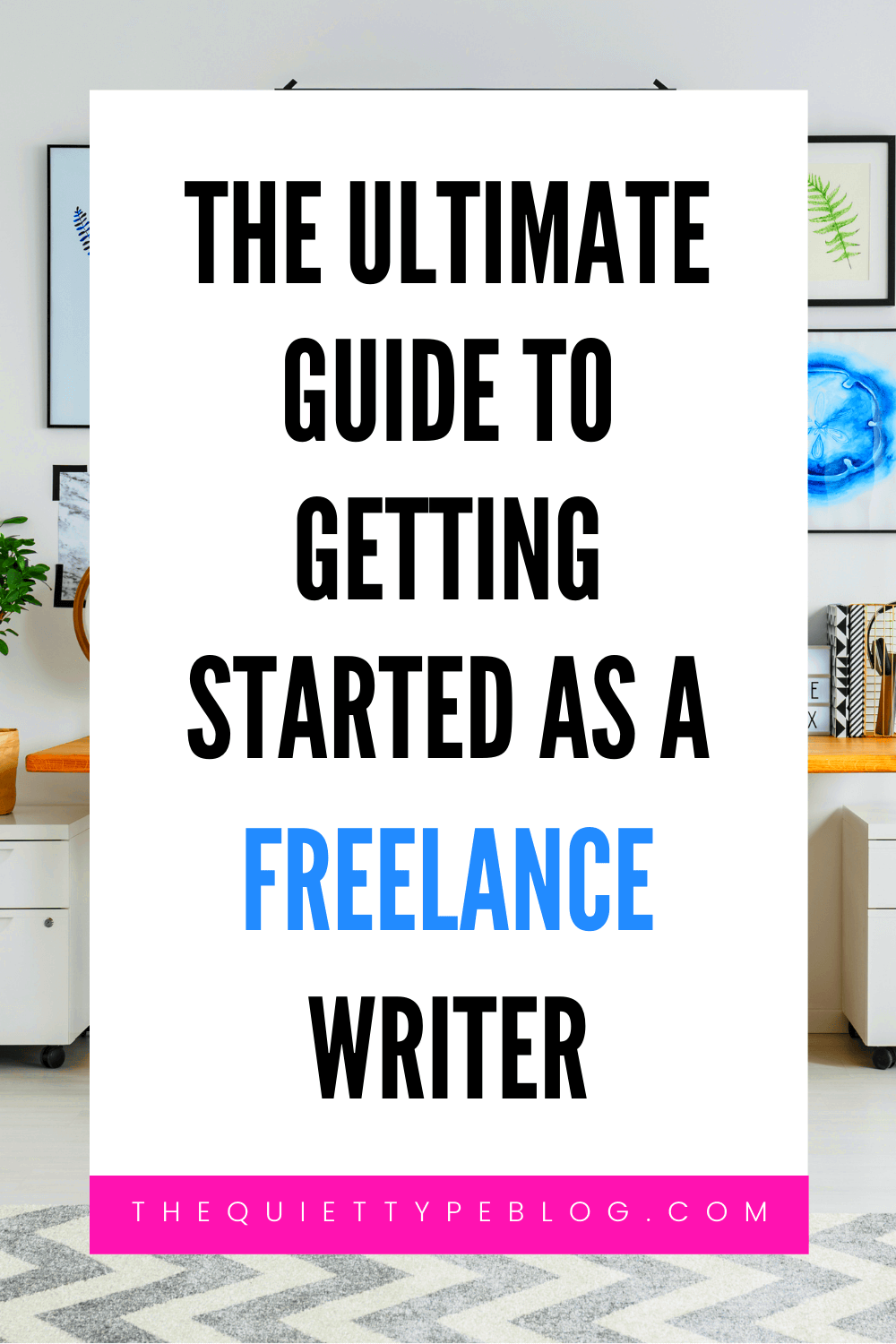 The Ultimate Guide to Getting Started as a Freelance Writer Freelance 