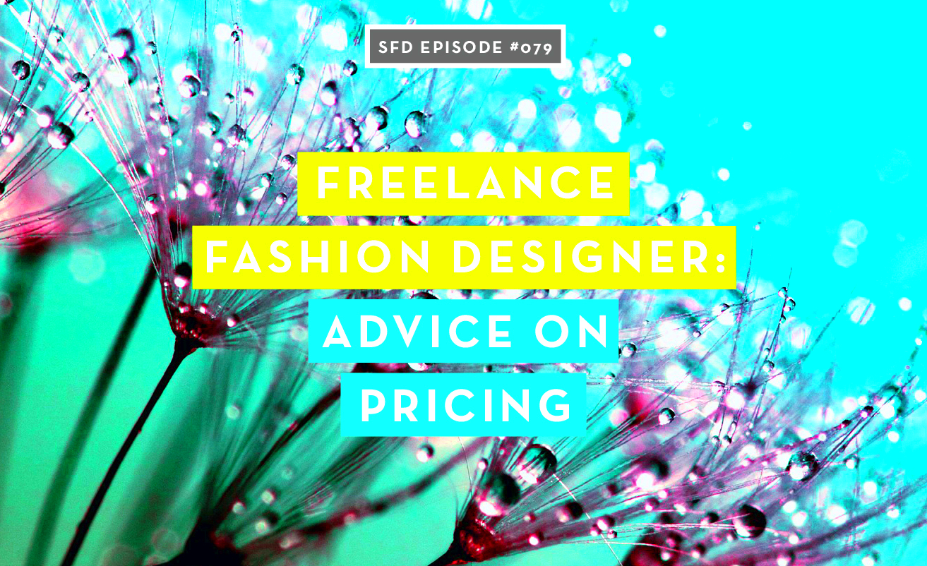 Freelance Fashion Designer Advice on Pricing