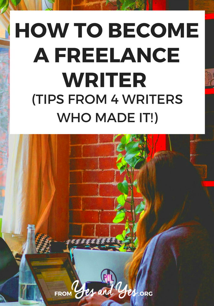 How To Become A Freelance Writer tips from 4 writers who made it