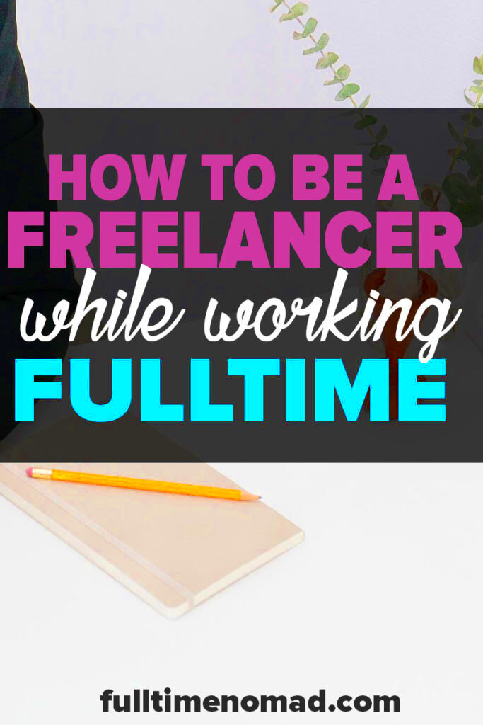 How to Be a Freelancer While Working Full Time