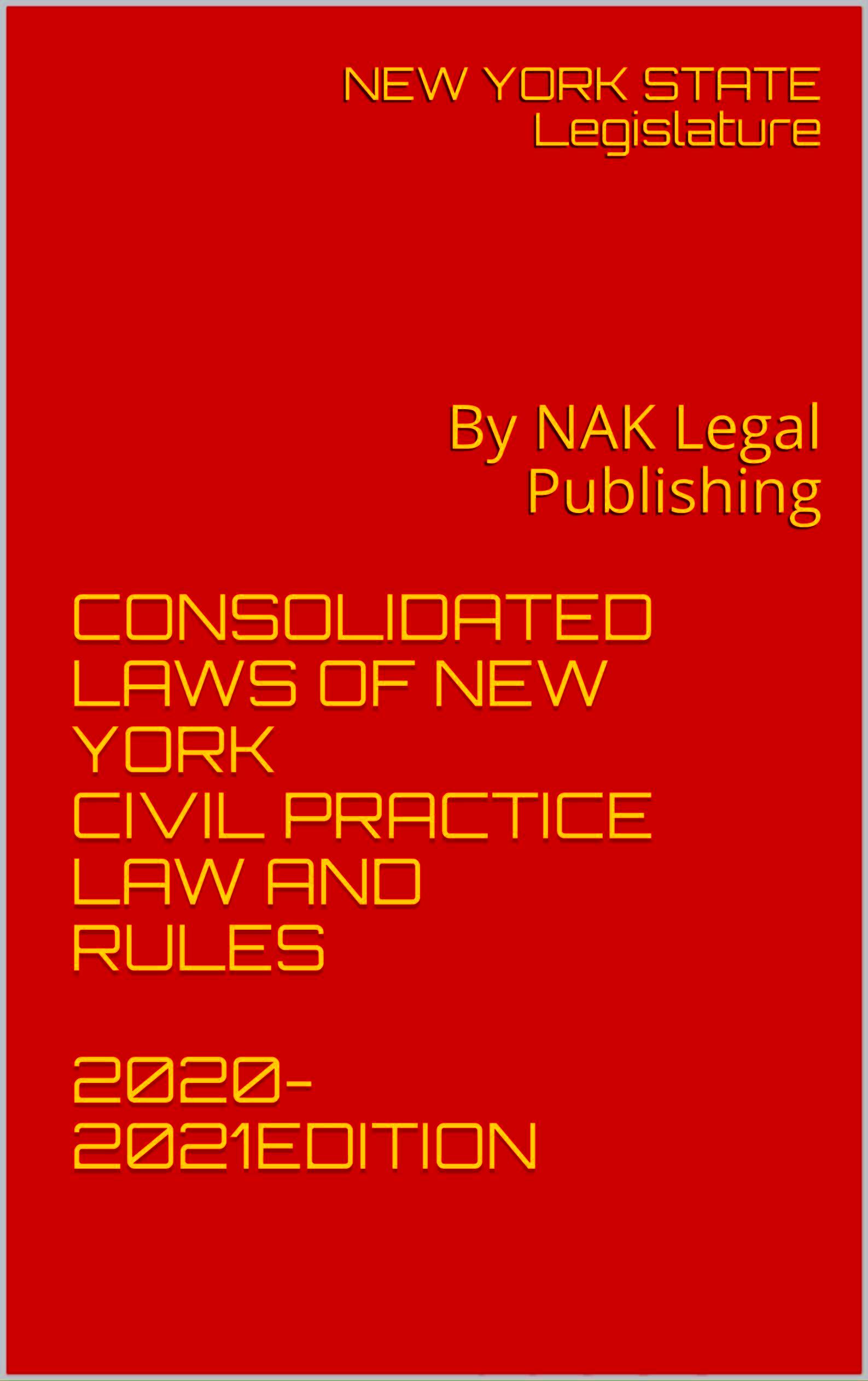 CONSOLIDATED LAWS OF NEW YORK CIVIL PRACTICE LAW AND RULES 2020 