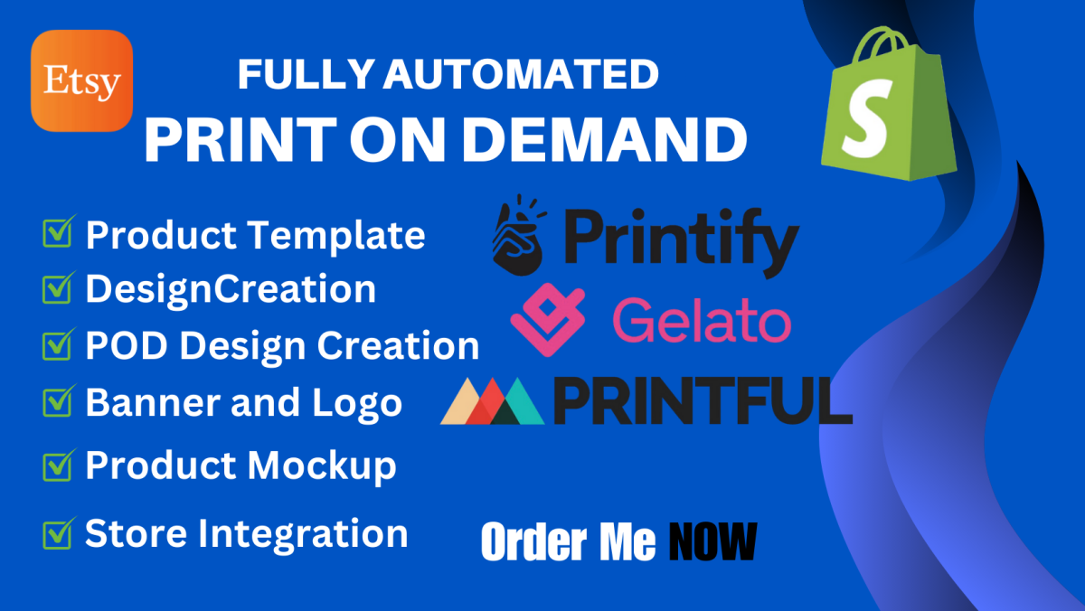 I Will Build Your Shopify Print-On-Demand Store with Printful, Printify, and Etsy Integration