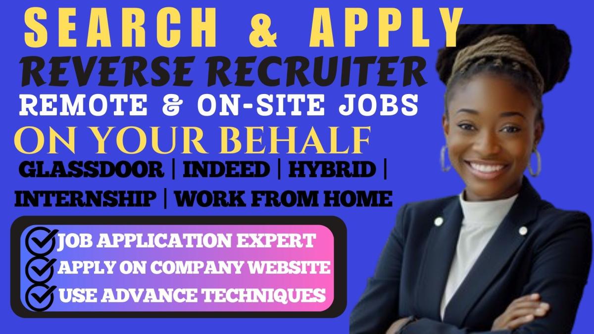 I Will Reverse Recruit, Search, and Apply for Remote and Onsite Jobs on Your Behalf