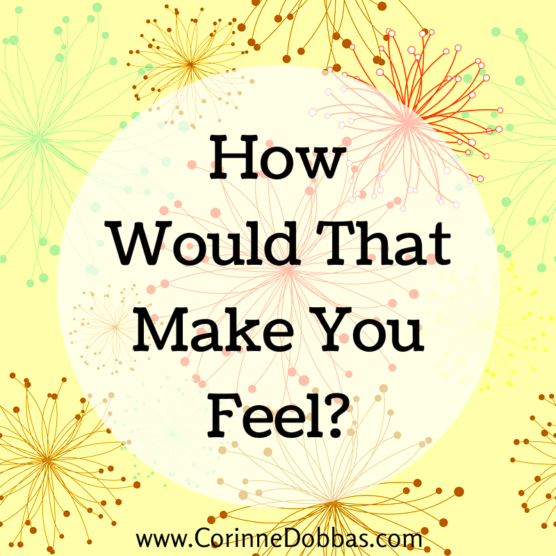 How Would That Make You Feel  Corinne Dobbas MS RD Nutrition  Body 