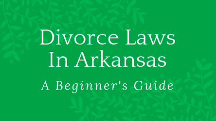 Divorce Laws in Arkansas