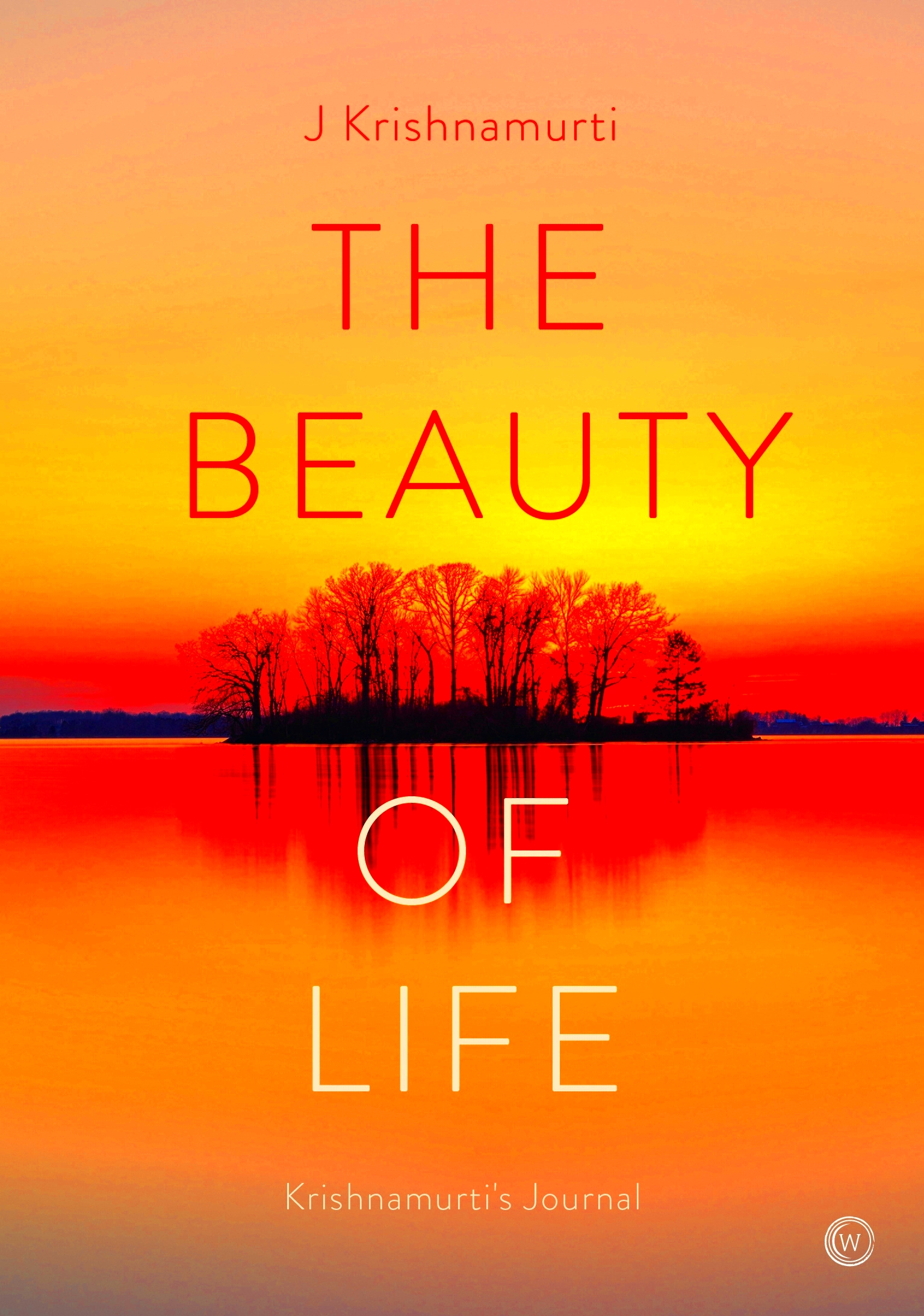 The Beauty of Life by Jiddu Krishnamurti Penguin Books Australia