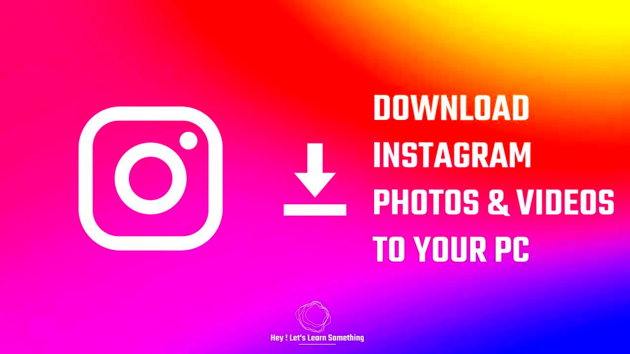 How to save or download Instagram photos and videos on your PC using 