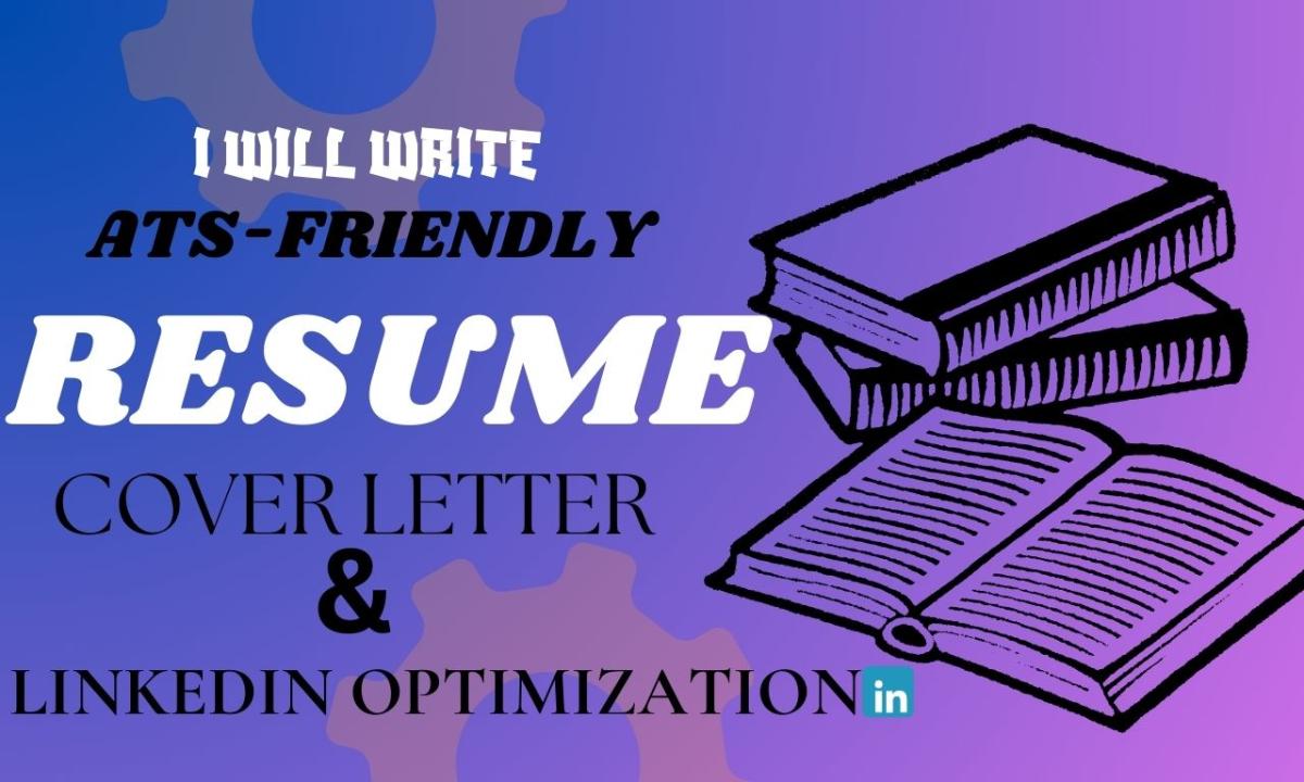 I Will Create ATS Compliant Resumes, CVs, Cover Letters, and Optimize Your LinkedIn Profile