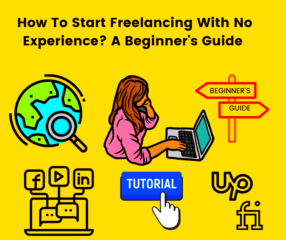 How To Start Freelancing With No Experience A Beginners Guide by 