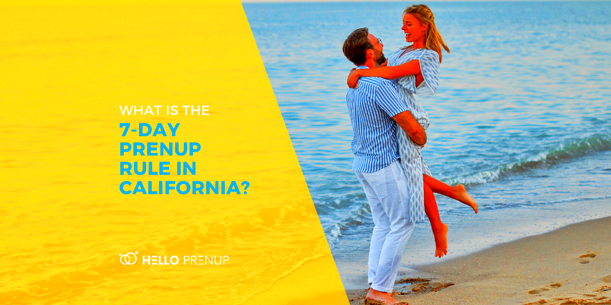 What is the prenup 7day rule in California HelloPrenup