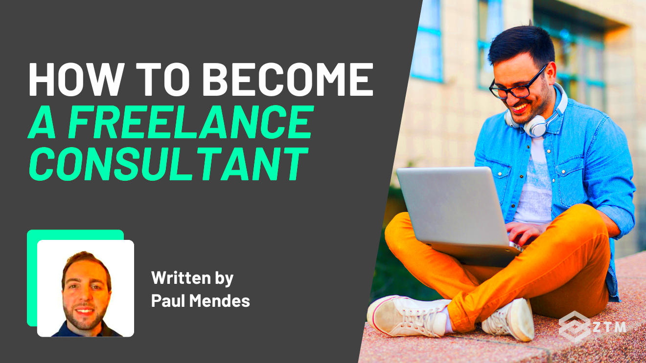 How to Become A Freelance Consultant Today Your 4 Step Guide Zero To 