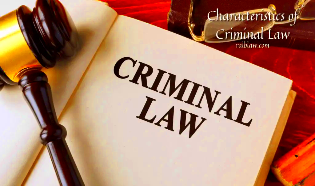 Characteristics Of Criminal Law Things To Learn Know About RALB Law