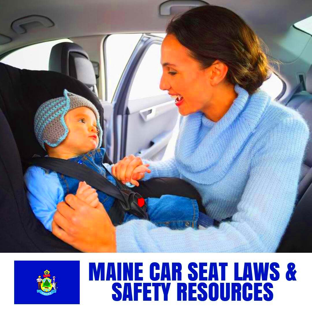 Maine Car Seat Laws 2023 Current Laws Safety Resources for Parents