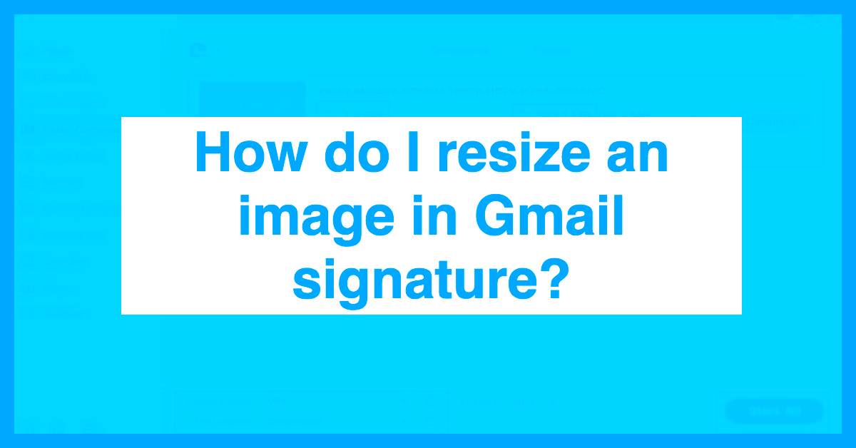 How to resize an image in Gmail signature  Anyleads