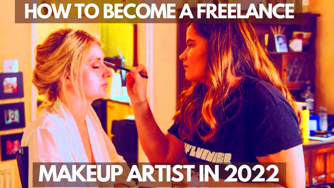 How To Become a Makeup Artist in 2022 Freelance MUAS Best Advice