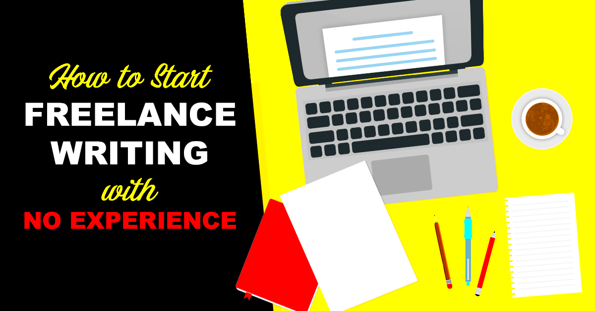 How to Start Freelance Writing With No Experience