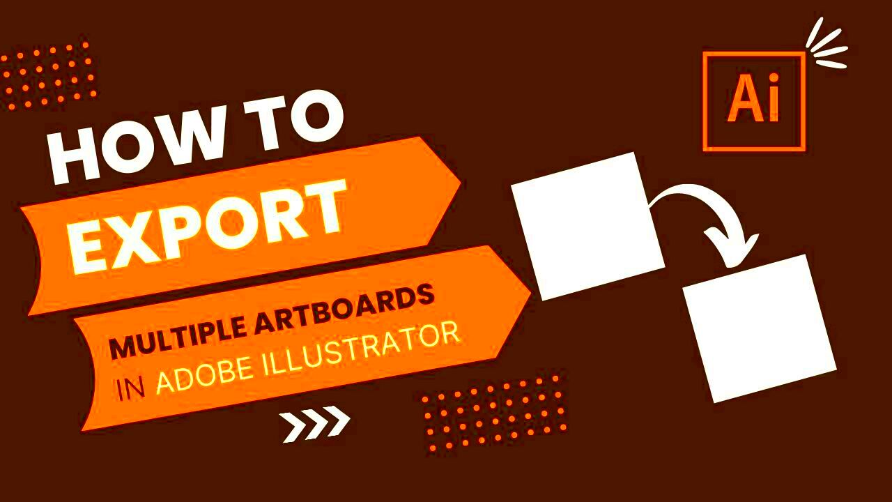 How To Export Multiple Artboards In Adobe Illustrator 2022 Tutorial 