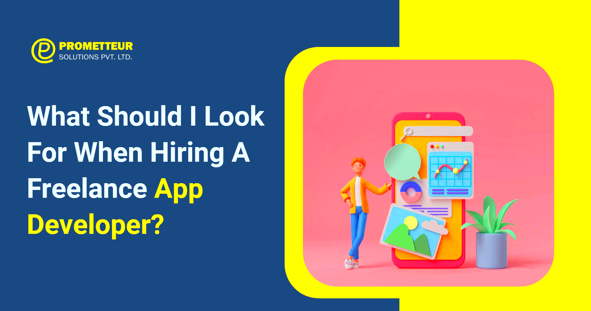 Hiring a Freelance App Developer Heres What to Look For