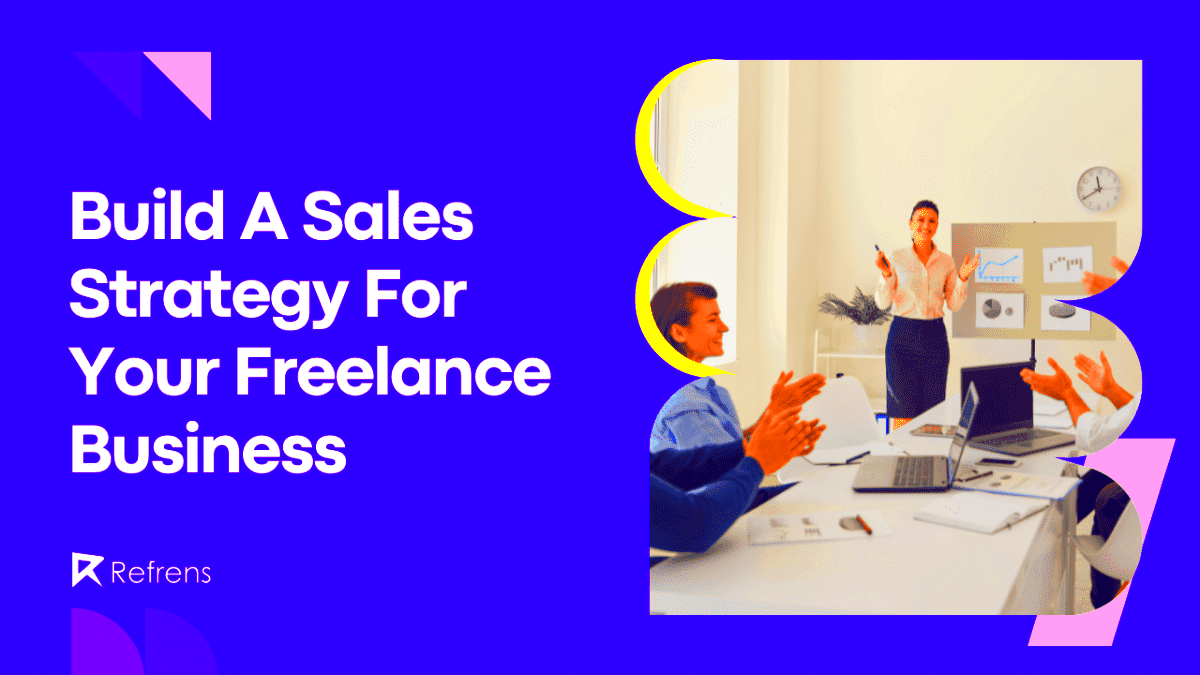 A Guide To An Effective Freelance Sales Strategy