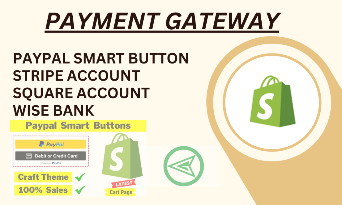 Create and Integrate Verified Shopify Payment Gateway: Stripe, PayPal, Square, Wise