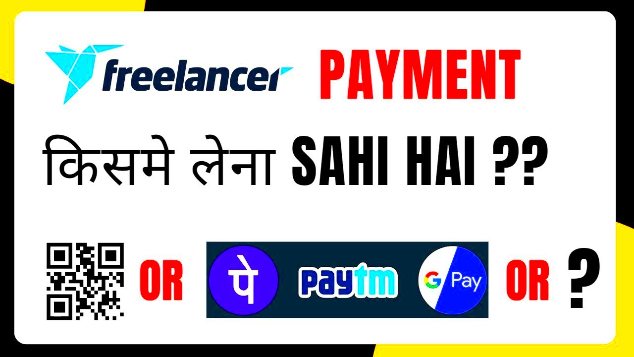 Freelancer Payment Method Gpay Phonepay Paytm or Freelancing mai 