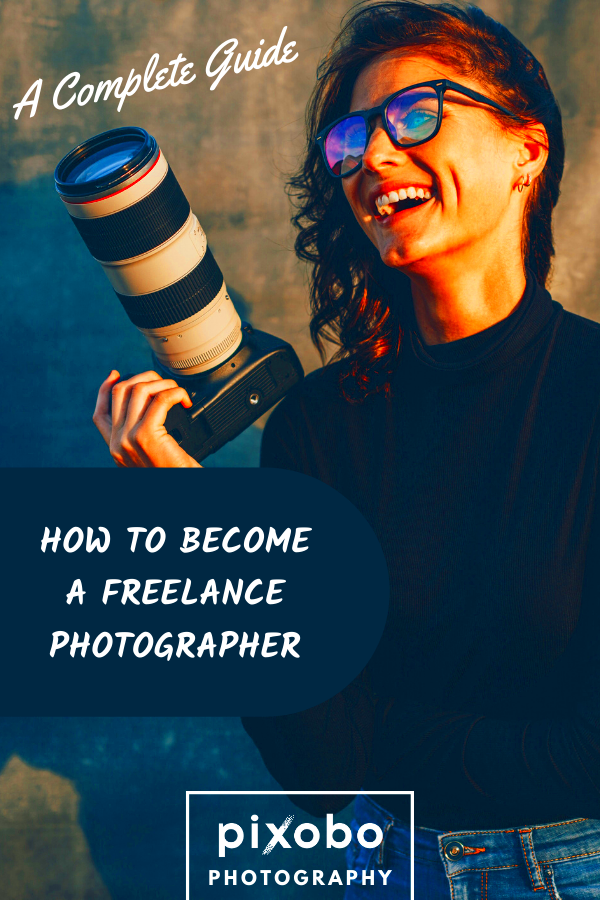 How to Become a Freelance Photographer A Complete Guide Freelance 