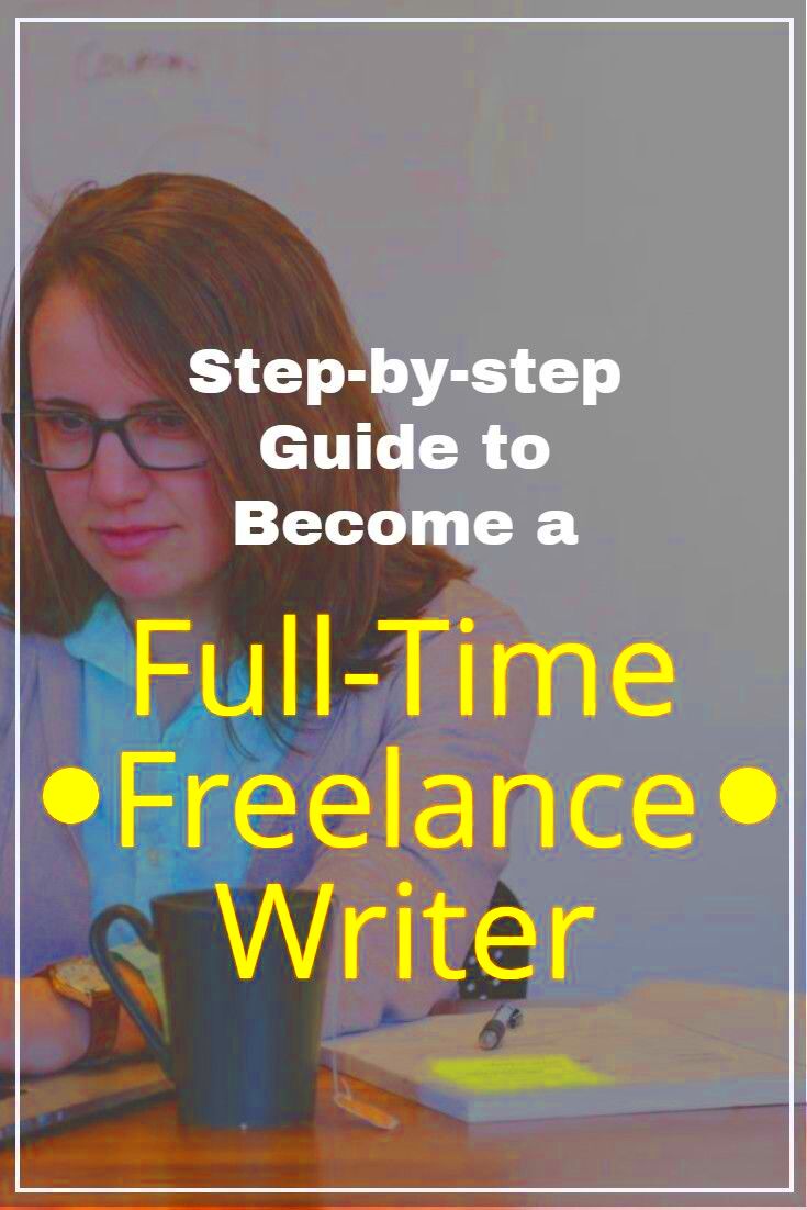 How to Become a Freelance Writer Step by Step Start freelance 