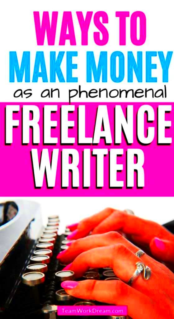 How to Become a Phenomenal Freelance Writer Teamwork Dream