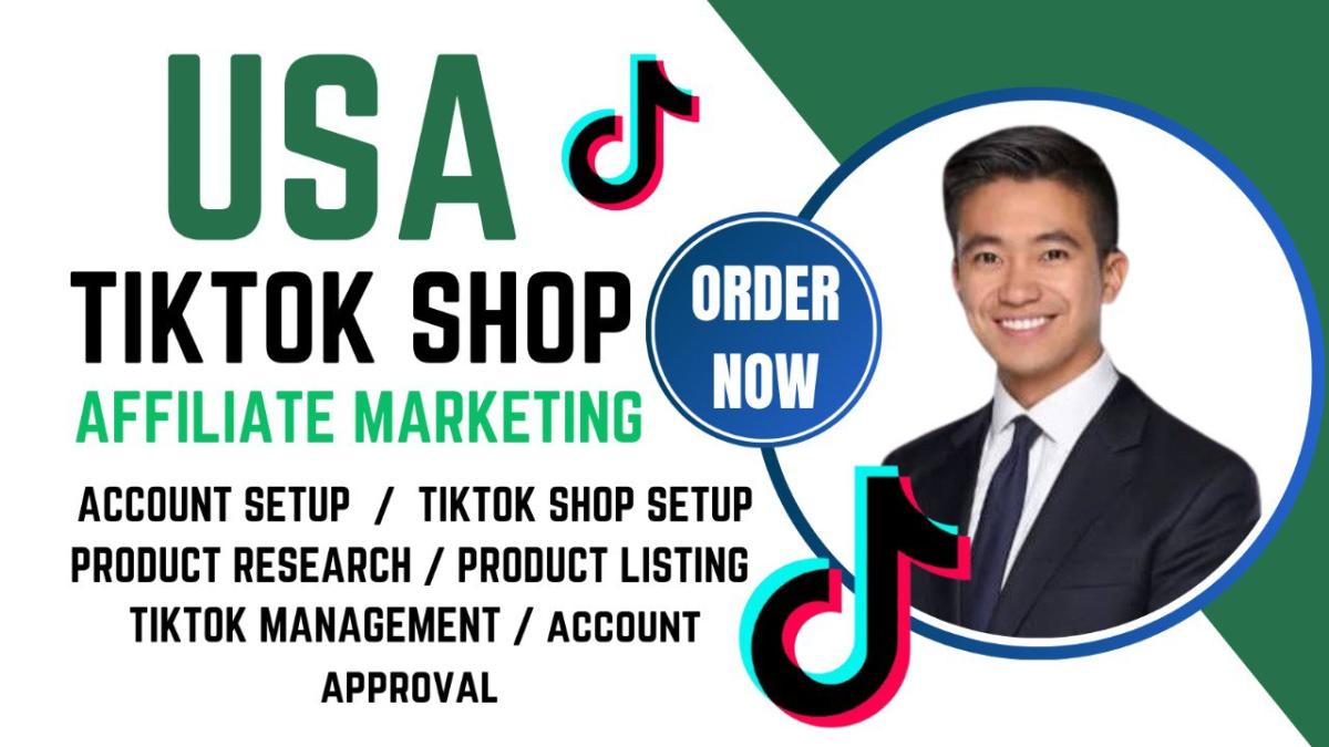 I Will Create an Approved USA TikTok Shop Account, TikTok Ads, and TikTok Affiliate Marketing