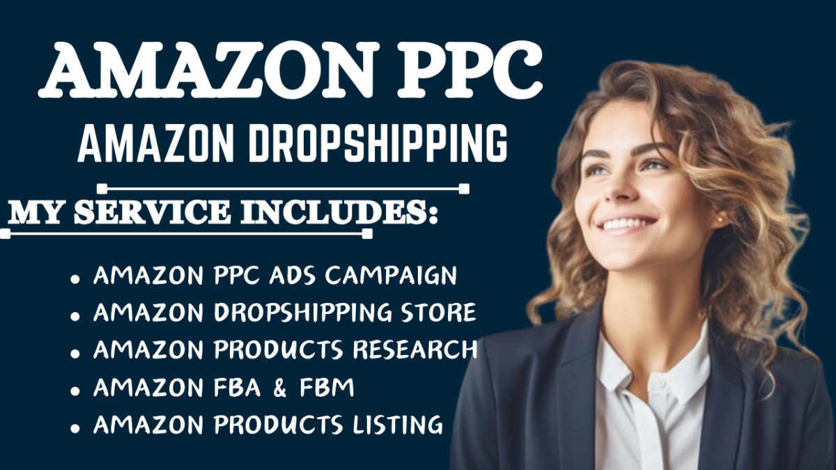 I Will Create an Amazon Dropshipping Store, Optimize Your Amazon PPC Campaign, or Manage Your Amazon Ads