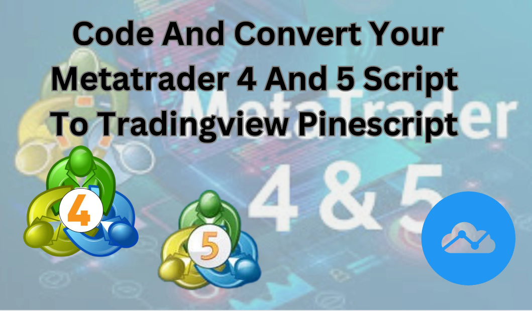 I Will Code and Convert Your MetaTrader 4 and 5 Script to TradingView Pine Script