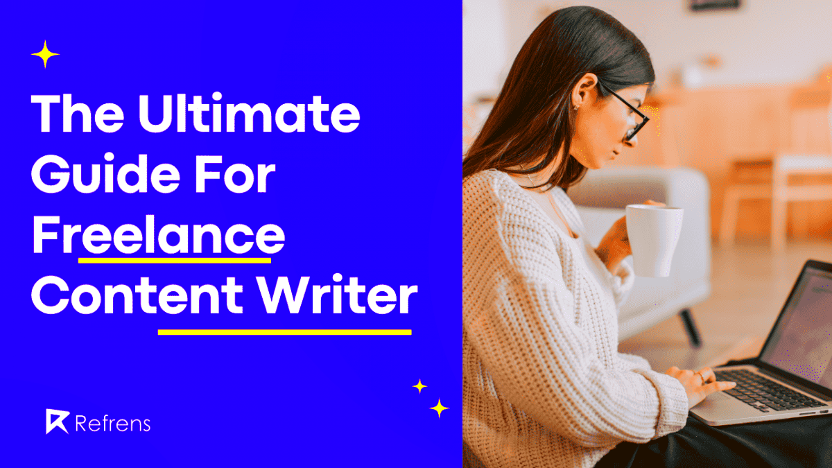 The Ultimate Guide To Becoming A Freelance Content Writer