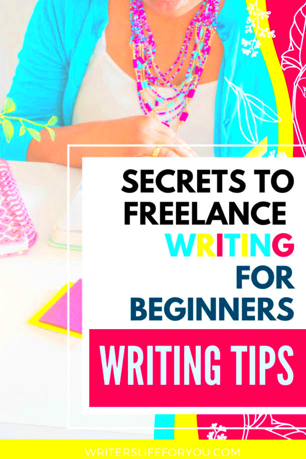 11 Secrets to Becoming a Crazy Successful Freelance Writer