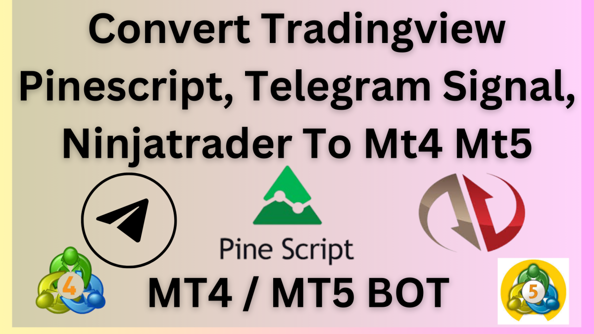 I Will Convert TradingView Pine Script, Telegram Signal, NinjaTrader to MT4/MT5