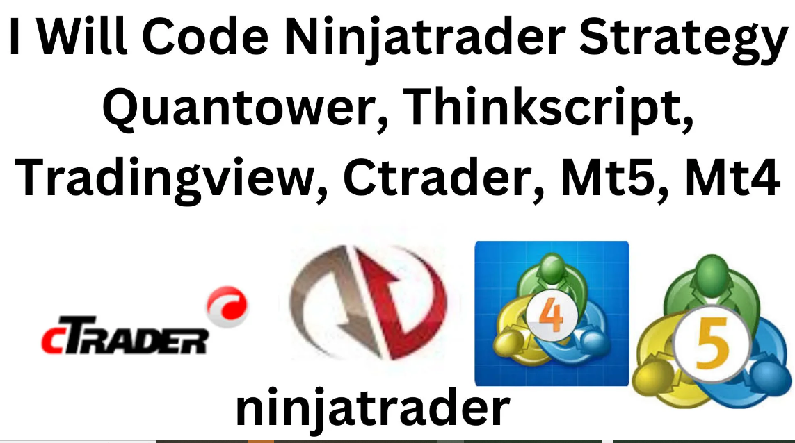 I Will Code NinjaTrader Strategy, Quantower, ThinkScript, TradingView, cTrader, MT5, MT4