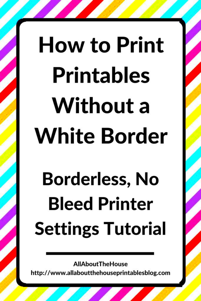 How to print printables without a white border borderless printing 