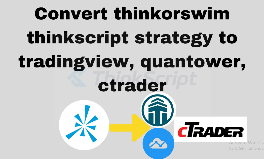 I Will Convert Thinkorswim Thinkscript Strategy to TradingView, Quantower, cTrader