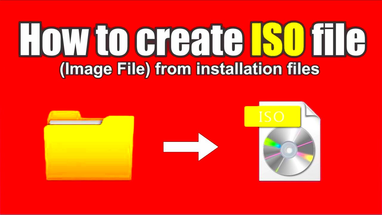 How to create ISO file from files and folders  Create Image File 