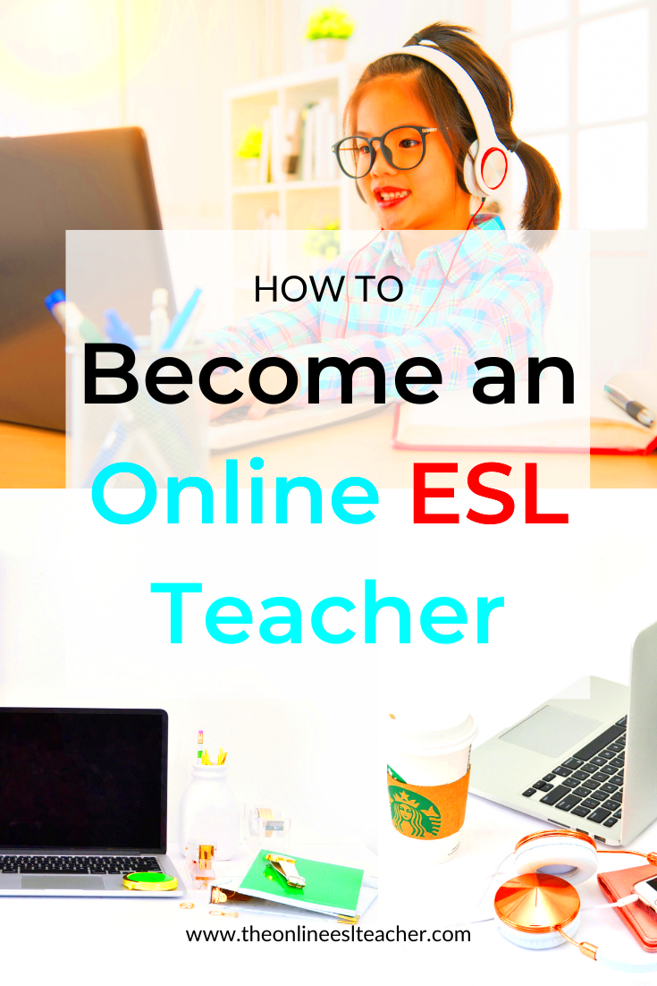 How to Become an Online ESL Teacher  Esl teachers Esl teaching jobs 